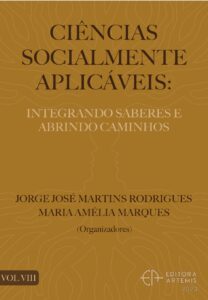 Cover of the book "Ciências Socialmente Aplicáveis: Integrando Saberes e Abrindo Caminhos," organized by Jorge José Martins Rodrigues and Maria Amélia Marques, published by Editora Artemis in 2023.