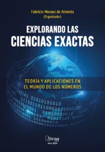 Portada del libro "Explorando las Ciencias Exactas: Teoría y Aplicaciones en el Mundo de los Números" organizado por Fabrício Moraes de Almeida, publicado por Atena Editora en el año 2024.