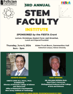 Poster for the 3rd Annual STEM Faculty Institute at Felician University featuring keynote speaker Cristo Leon and guest speaker Dr. William Gutsch.