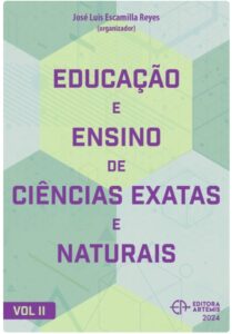 Cover of the book Educação e Ensino de Ciências Exatas e Naturais II, Volume II, edited by José Luis Escamilla Reyes, published by Editora Artemis, 2024.